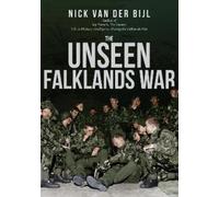 Nick van der Bijl The Unseen Falklands War (Tascabile)