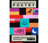 Nick Virgilio Writers House Poetry | Student Haiku & Senryu Anthology: 2022 - 2026