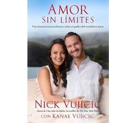 Nick Vujicic Amor sin límites / Love Without Limits (Tascabile)