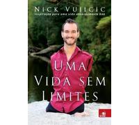 Nick Vujicic Uma Vida sem Limites (Tascabile)