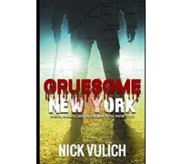 Nick Vulich Gruesome New York (Tascabile) Gruesome