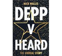 Nick Wallis Depp v Heard (Tascabile)