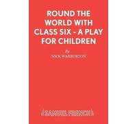 Nick Warburton Round the World with Class Six (Tascabile) Acting Edition S.