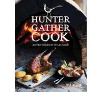Nick Weston Hunter Gather Cook (Copertina rigida)