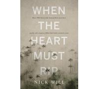 Nick Will When the Heart Must Rip (Tascabile)