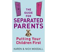 Nick Woodall Karen Woodall The Guide For Separated Parents (Tascabile)