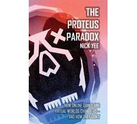 Nick Yee The Proteus Paradox (Copertina rigida)