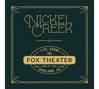 Nickel Creek - Live From The Fox Theater