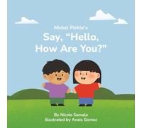 Nickel Pickle's Say, "Hello, How Are You?"
