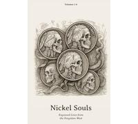 Nickel Souls: Engraved Lives from the Forgotten West