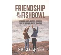 Nicki Carnes Friendship in the Fishbowl (Tascabile)
