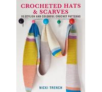 Nicki Trench Crocheted Hats and Scarves (Tascabile)