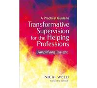 Nicki Weld A Practical Guide to Transformative Supervision for the H (Tascabile)