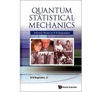 Nickolai N Bogo Quantum Statistical Mechanics: Selected Works (Copertina rigida)