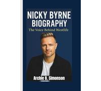 NICKY BYRNE BIOGRAPHY: The Voice Behind Westlife
