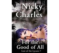 Nicky Charles For the Good of All (Tascabile) Law of the Lycans