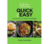 Nicky Corbishley Kitchen Sanctuary Quick & Easy (Copertina rigida)