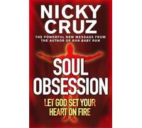 Nicky Cruz Soul Obsession: Let God Set Your Heart on Fire (Tascabile)