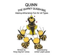 Nicky Gaymer-Jones Quinn the Quirky Queen Bee (Tascabile) Alliteration