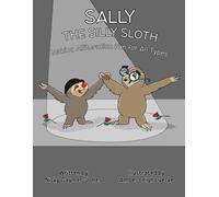 Nicky Gaymer-Jones Sally the Silly Sloth (Tascabile) Alliteration