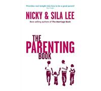 Nicky Lee Sila Lee The Parenting Book (Tascabile) ALPHA BOOKS