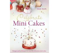 Nicky Lintott Lindy Smith Celebrate with Minicakes (Copertina rigida)