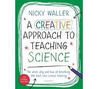 Nicky Waller A Creative Approach to Teaching Science (Tascabile)