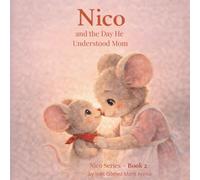 Nico and the Day He Understood Mom
