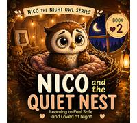 Nico and the Quiet Nest: Learning to feel safe and loved at night