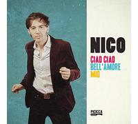 Ciao Ciao Bell'amore Mio - Nico CD 88875084822 PICICCA DI SIMONA MA