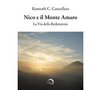 Nico e il monte amaro. La via della redenzione - Cancellara Kenneth C.