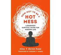 Nico Hase Devon Hase How Not to Be a Hot Mess (Tascabile)