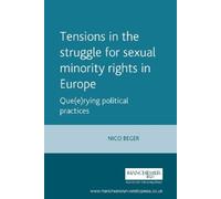 Nico J. Beger Tensions in the Struggle for Sexual Minority Rights in (Tascabile)