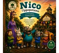 Nico l'ippopotamo e il corridoio che era troppo stretto: Una storia sull'amicizia, l'inclusione e lo spazio che creiamo perché tutti stiamo bene.