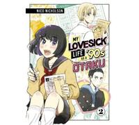 Nico Nicholson My Lovesick Life as a '90s Otaku 2 (Tascabile)