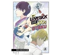 Nico Nicholson My Lovesick Life as a '90s Otaku 3 (Tascabile)