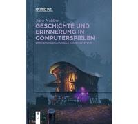 Nico Nolden Geschichte und Erinnerung in Computerspielen (Tascabile)