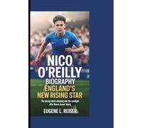 NICO O’REILLY BIOGRAPHY ENGLAND’S NEW RISING STAR: The Young Talent Stepping Into the Spotlight After Reece James’ Injury