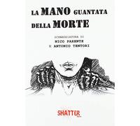 Nico Parente & Antonio Tentori - la Mano Guantata della Morte - Book