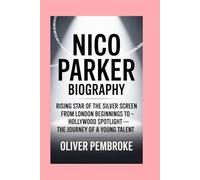 Nico Parker: Biography: Rising Star of the Silver Screen-From London Beginnings to Hollywood Spotlight - The Journey of a Young Talent