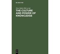 Nico Stehr The Culture and Power of Knowledge (Copertina rigida)