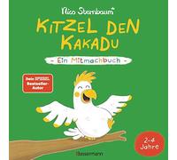 Nico Sternbaum Kitzel den Kakadu - Ein Mitmachbuch zum Schütt (Copertina rigida)
