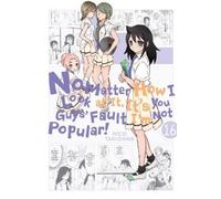 No Matter How I Look at It, It's You Guys' Fault I'm Not Popular! 16