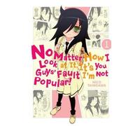 Nico Tanigawa No Matter How I Look At It, It's You Guys' Fault I'm N (Tascabile)