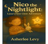 Nico the Nightlight: Luna's First Glow Adventure