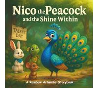 Nico the Peacock and the Shine Within: A Children’s Storybook about Humility, Confidence, and Self-Discovery