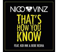 Nico & Vinz Feat. Kid Ink & Rexha,Bebe - That's How You Know (2-Track)