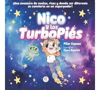 Nico y los Turbopiés: ¡Una aventura de vuelos, risas y donde ser diferente se convierte en un superpoder!