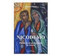 Nicodemo. Parabola di un discepolo «in ricerca»