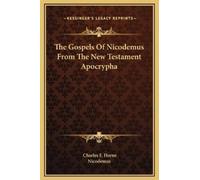 Nicodemus The Gospels Of Nicodemus From The New Testament Apo (Copertina rigida)